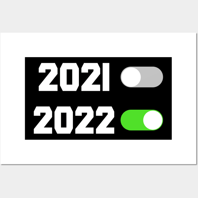 2021 OFF, 2022 ON Wall Art by FusionArts